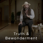 truth & bewonderment